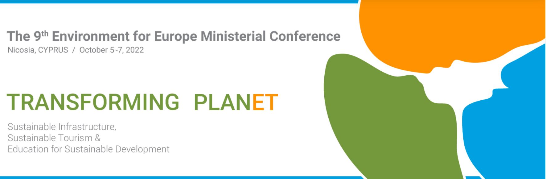 Ninth "Environment for Europe" Ministerial Conference  "TRANSFORMING PLANET"